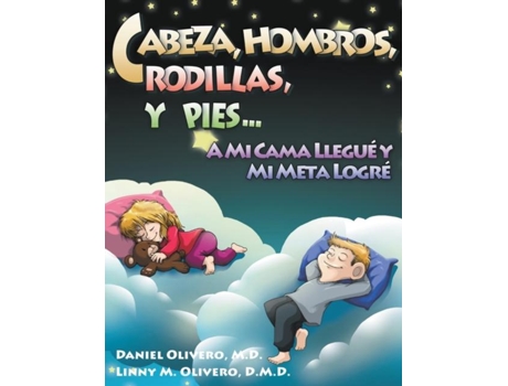 Livro Cabeza, Hombros, Rodillas, Y Pies...a Mi Cama Llegue Y Mi Meta Logre De Daniel Olivero (inglês)