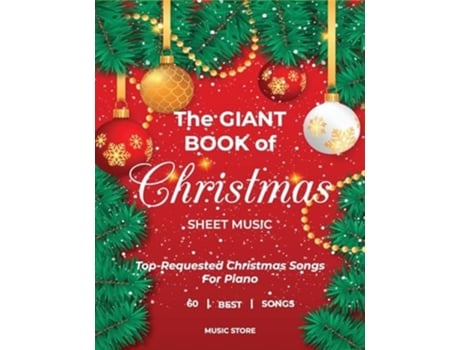 Livro The Giant Book Of Christmas Sheet Music Top-Requested Christmas Songs For Piano 60 Best Songs de Music Store (Inglês)
