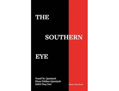 Livro The Southern Eye de Yousif M Qasmiyeh e Elena Fiddian-Qasmiyeh (Inglês)