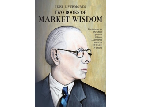 Livro Jesse Livermores Two Books Of Market Wisdom De Richard Demille Wyckoff, Jesse Lauriston Livermore Et Al. (inglês)