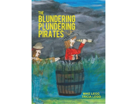 Livro The Blundering Plundering Pirates De Mike Legg (inglês)