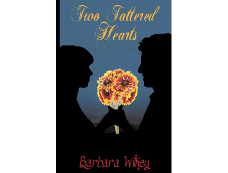 Livro Two Tattered Hearts de Barbara A Wilkey (Inglês)