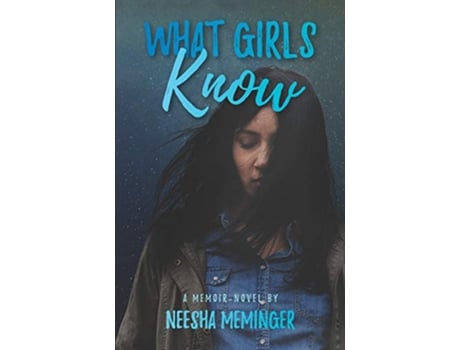 Livro What Girls Know de Neesha Meminger (Inglês)