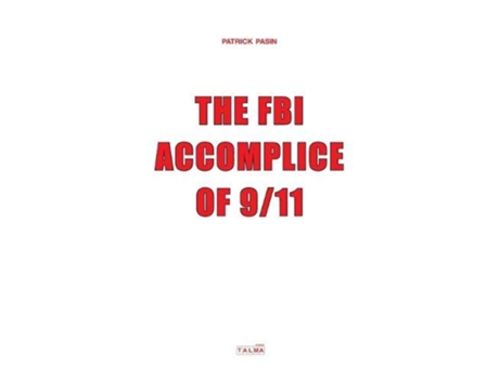 Livro The FBI Accomplice of 911 Documents de Patrick Pasin (Inglês)