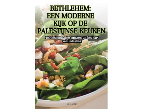 Livro BETHLEHEM EEN MODERNE KIJK OP DE PALESTIJNSE KEUKEN de JIP KUIPERS (Inglês)