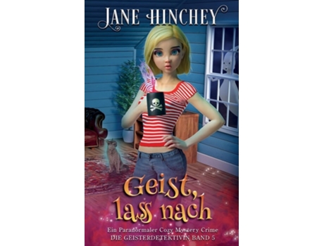 Livro Geist, lass nach Ein Paranormaler Cozy Mystery Crime de Jane Hinchey (Alemão)