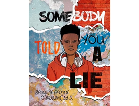 Livro Somebody Told You a Lie A Poetic Story for Young Men de Dr Brooksie B Sturdivant (Inglês)