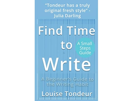 Livro Find Time to Write Writing Prompts to Use When Youve Got Other Things Going on in Your Life de Louise Tondeur (Inglês)