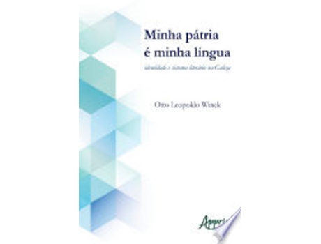 Livro Minha Pátria É Minha Língua. Identidade e Sistema Literário na Galiza de Otto Leopoldo , 1967- Winck (Português do Brasil)