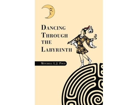 Livro Dancing Through the Labyrinth de Mitchell LJ Poco (Inglês)