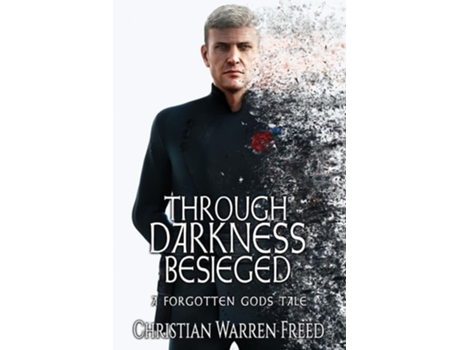 Livro Through Darkness Besieged A Forgotten Gods Tale De Christian Warren Freed (inglês)