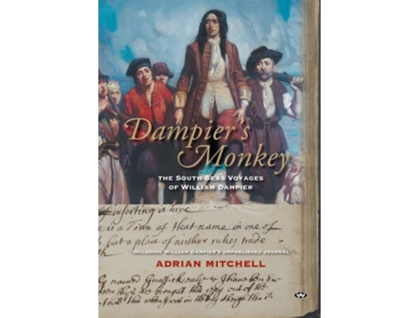 Livro Dampiers Monkey The South Seas Voyages Of William Dampier De Adrian Mitchell (inglês)