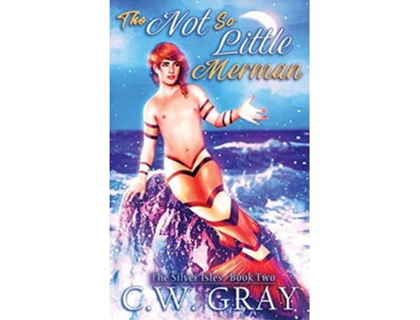 Livro The Not So Little Merman De C W Gray (inglês)
