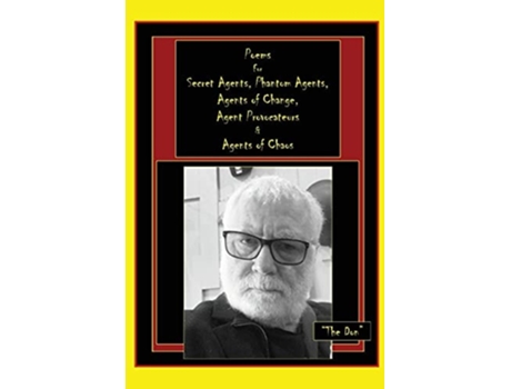 Livro Poems For Secret Agents, Phantom Agents, Agents Of Change, Agent Provocateurs Amp Agents Of Chaos De Don Vito Radice (inglês)