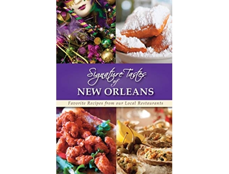 Livro Signature Tastes of New Orleans Favorite Recipes from our Local Restaurants de Steven W Siler (Inglês)