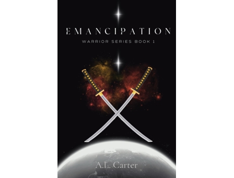 Livro Emancipation The Warrior Series Book 1 De Al Carter (inglês)