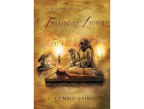 Livro The Brazen Serpent Chronicles Talon Of Light De R Dennis Baird (inglês - Capa Dura)
