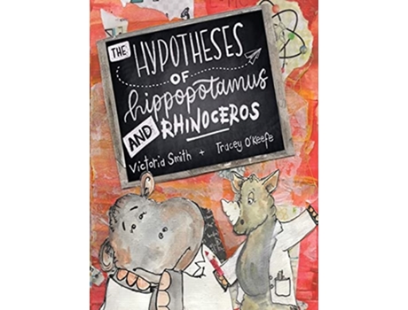 Livro The Hypotheses Of Hippopotamus And Rhinoceros De Victoria Smith (inglês - Capa Dura)