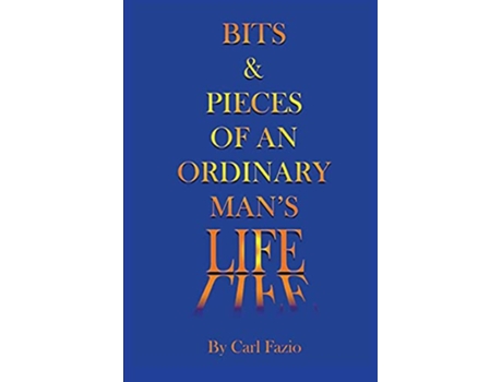 Livro Bits Pieces of an Ordinary Mans Life de Carl Fazio (Inglês)