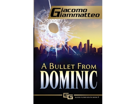 Livro A Bullet From Dominic A Connie Gianelli Mystery De Giacomo Giammatteo (inglês)