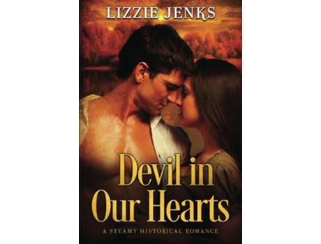 Livro Devil in Our Hearts a steamy historical romance de Lizzie Jenks (Inglês)