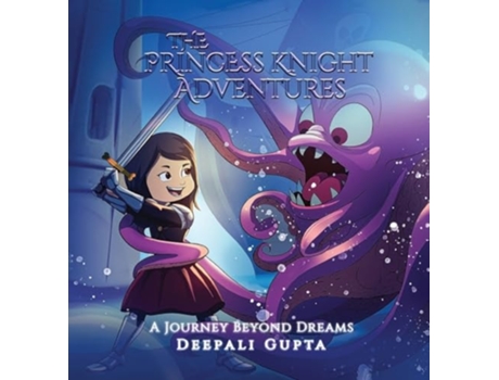 Livro The Princess Knight Adventures A Journey Beyond Dreams de Deepali Gupta (Inglês - Capa Dura)