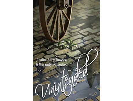Livro Unintended de Justine Alley Dowsett Murandy Damodred (Inglês)