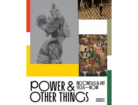 Livro Power and Other Things de 2017 Europalia, Charles Esche et al. (Inglês)