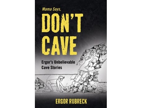 Livro Mama Says, Dont Cave de Ergor Rubreck (Inglês)