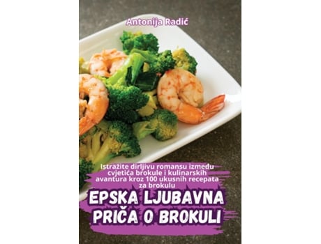 Livro EPSKA LJUBAVNA PRICA O BROKULI de Antonija Radic (Inglês)