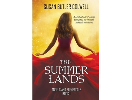 Livro The Summerlands A Mystical Tale Of Angels, Elementals, The Afterlife, And Souls On Missions De Susan Butler Colwell (inglês)