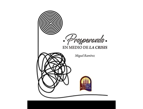 Livro Prosperando En Medio De La Crisis De Miguel Ramírez (espanhol)