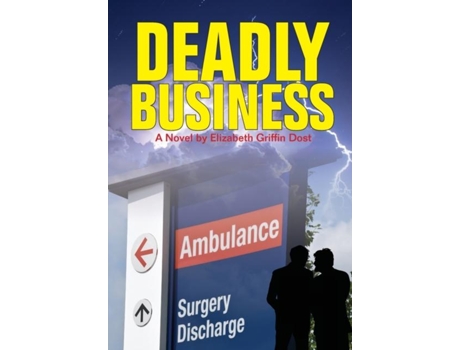 Livro Deadly Business de Elizabeth Dost (Inglês)