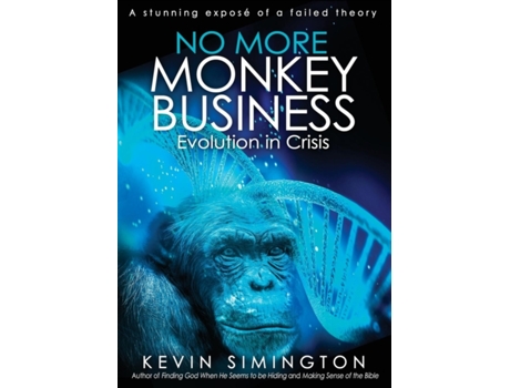 Livro No More Monkey Business: Evolution in Crisis Kevin Simington (Inglês)