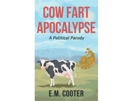 Livro Cow Fart Apocalypse A Political Parody de EM Cooter (Inglês)