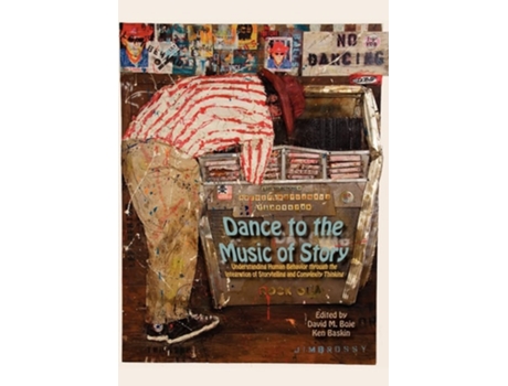 Livro Dance to the Music of Story: Understanding Human Behavior through the Integration of Storytelling and Complexity Thinking de David M Boje ( Inglês )