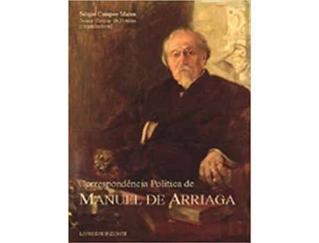 Livro Correspondência Política De Manuel De Arriaga De Sérgio Campos Matos (português)