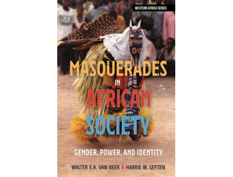Livro Masquerades in African Society de Walter E A Van Beek e Harrie M Leyten (Inglês - Capa Dura)