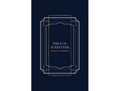 Livro Biblical Surrender De Michael A Summers (inglês)