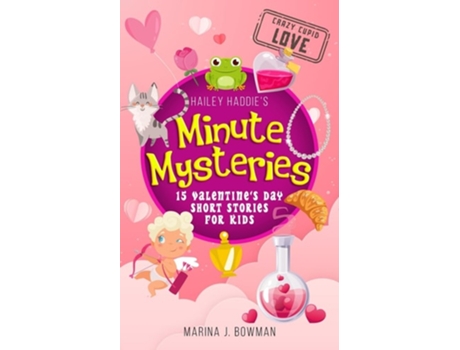 Livro Hailey Haddies Minute Mysteries Crazy Cupid Love 15 Valentines Day Short Stories for Kids de Marina J Bowman (Inglês)