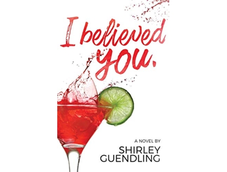Livro I Believed You A Novel de Shirley Guendling (Inglês)