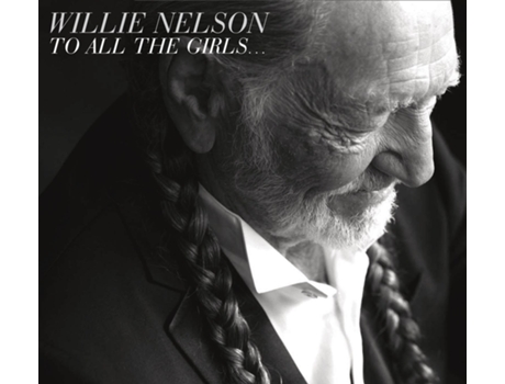 CD Willie Nelson - To All The Girls...
