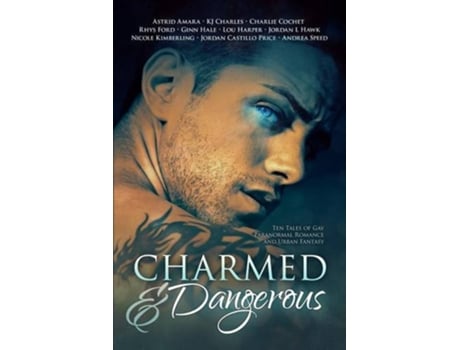 Livro Charmed and Dangerous Ten Tales of Gay Paranormal Romance and Urban Fantasy de Jordan Castillo Price KJ Charles Ginn Hale (Inglês)