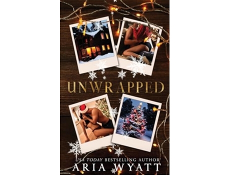 Livro Unwrapped de Aria Wyatt (Inglês)