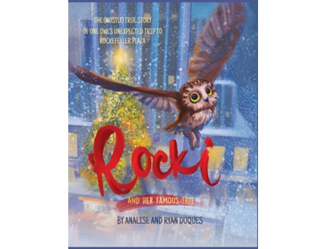 Livro Rocki and Her Famous Tree The true story of one owls unexpected trip to Rockefeller Plaza de Analise Duques (Inglês)