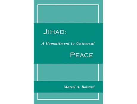 Livro Jihad A Commitment to Universal Peace de Marcel A Boisard (Inglês)
