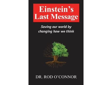 Livro Einstein's Last Message: Saving our world by changing how we think Rod O'Connor (Inglês)