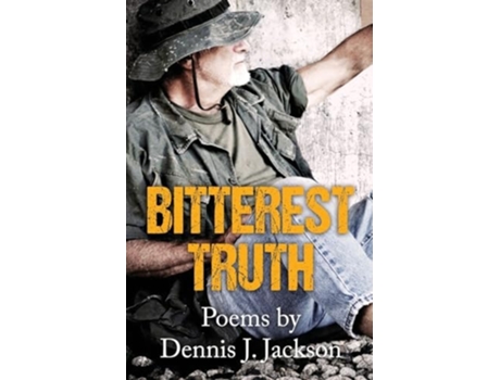 Livro Bitterest Truth de Dennis J Jackson (Inglês)