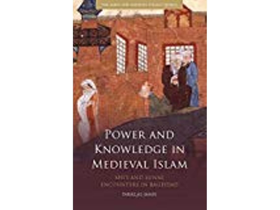 Livro Power and Knowledge in Medieval Islam de Tariq Al-Jamil (Inglês - Capa Dura)