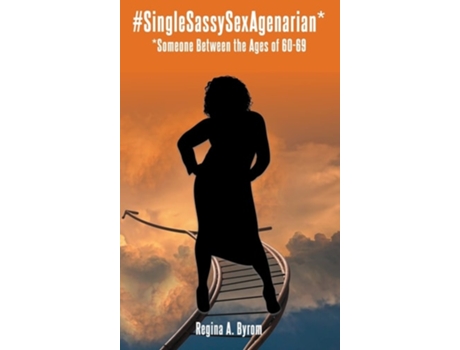 Livro Singlesassysexagenarian De Regina A Byrom (inglês - Capa Dura)